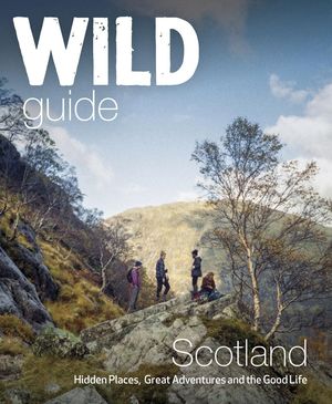 WILD GUIDE SCOTLAND *