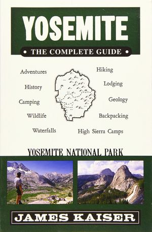 YOSEMITE: THE COMPLETE GUIDE: *