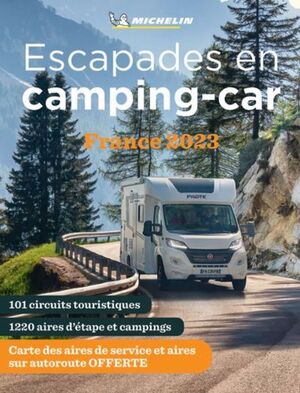 MICHELIN ESCAPADES EN CAMPING-CAR FRANCE 2023 *