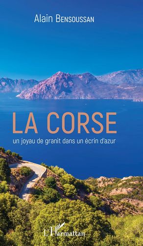 LA CORSE UN JOYAU DE GRANIT DANS UN ECRIN D'AZUR *