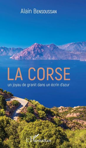 LA CORSE UN JOYAU DE GRANIT DANS UN ECRIN D'AZUR *