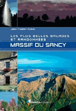 LES PLUS BELLES BALADES ET RANDONNÉES : MASSIF DU SANCY *