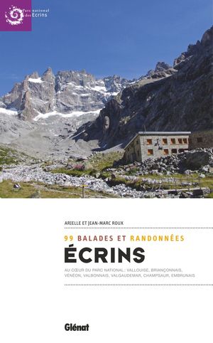 ECRINS: 99 RANDONNÉES AU COEUR DU PARC NATIONAL