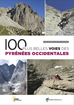 100 PLUS BELLES VOIES DES PYRÉNÉES OCCIDENTALES *