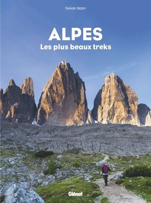 ALPES, LES PLUS BEAUX TREKS *