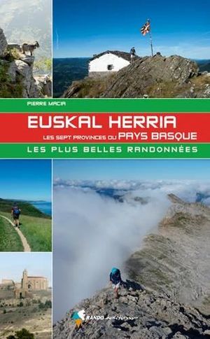 EUSKAL HERRIA, LES SEPT PROVINCES DU PAYS BASQUE *