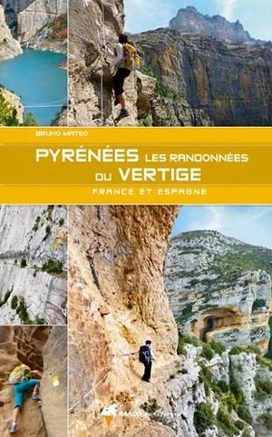 PYRÉNÉES - LES RANDONNÉES DU VERTIGE