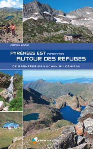 PYRENEES EST - RANDONNEES AUTOUR DES REFUGES *