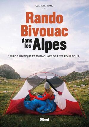 RANDO BIVOUAC DANS LES ALPES