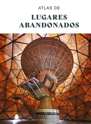 ATLAS DE LUGARES ABANDONADOS  *