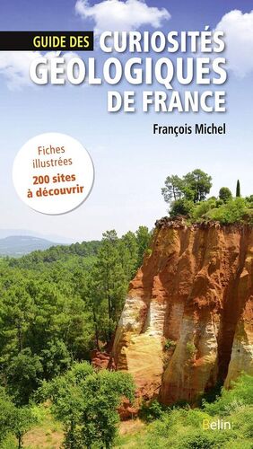 GUIDE DES CURIOSITÉS GÉOLOGIQUES DE FRANCE: *