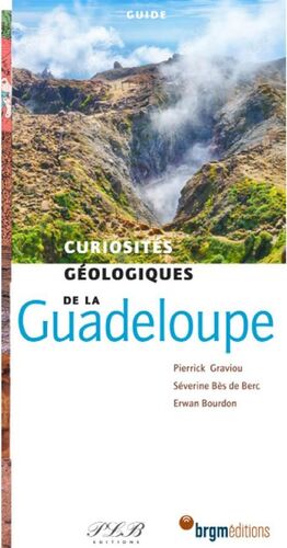 CURIOSITES GEOLOGIQUES DE LA GUADELOUPE *