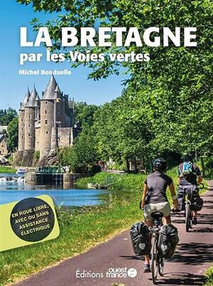 LA BRETAGNE PAR LES VOIES VERTES *