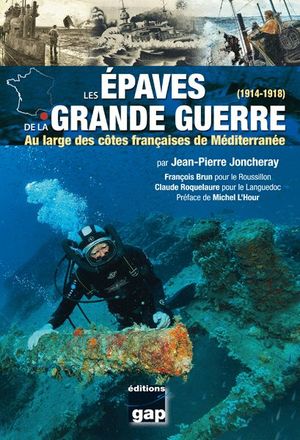 LES ÉPAVES DE LA GRANDE GUERRE *