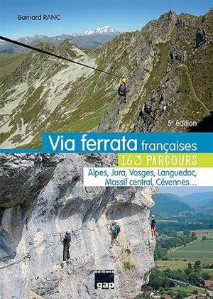 VIA FERRATA FRANCAISES. 163 PARCOURS TS MASSIFS FRANCE *