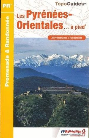 LES PYRÉNÉES-ORIENTALES... À PIED *