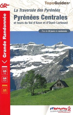 GR10 PYRÉNÉES CENTRALES ET TOURS DU VAL D'AZUN ET D'OUEIL-LARBOUST  *