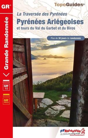 GR10 PYRÉNÉES ARIEGEOISES ET TOURS VAL DU GARBET ET DU BIROS