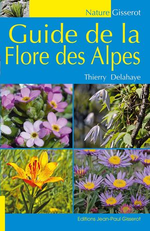 GUIDE DE LA FLORE DES ALPES *