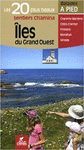ILES DU GRAND OUEST. LES 20 PLUS BEAUX SENTIERS *