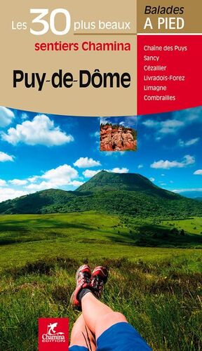 PUY-DE-DÔME. BALADES A PIED LES 30 PLUS BEAUX SENTIERS *