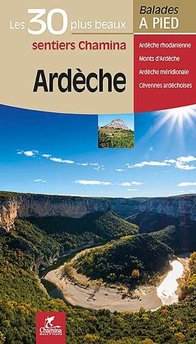 ARDÈCHE. LES 30 PLUS BEAUX SENTIERS *