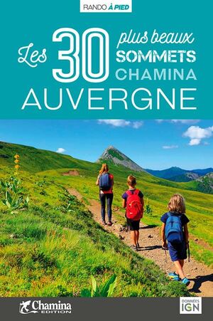 AUVERGNE LES 30 PLUS BEAUX SOMMETS *