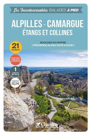ALPILLES - CAMARGUE ETANGS ET COLLINES *