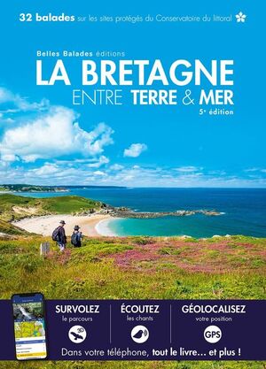 LA BRETAGNE ENTRE TERRE ET MER *