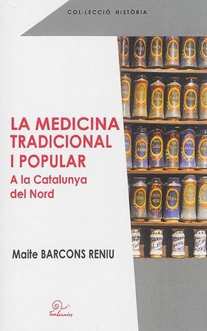 LA MEDICINA TRADICIONAL I POPULAR A LA CATALUNYA DEL NORD *