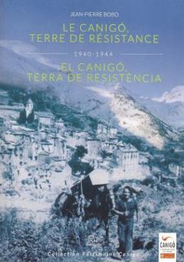 EL CANIGÓ, TERRA DE RESISTÈNCIA 1940-1944 *