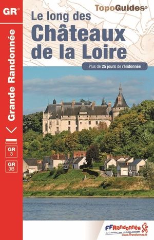 LES CHÂTEAUX DE LA LOIRE A PIED