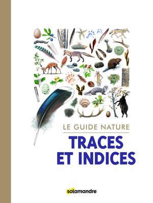 LE GUIDE NATURE TRACES ET INDICES *