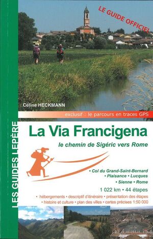 LA VIA FRANCIGENA, LE CHEMIN DE SIGERIC VERS ROME *