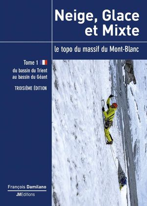 NEIGE, GLACE ET MIXTE. TOME 1 *