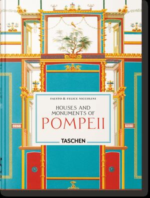 HOUSES AND MONUMENTS OF POMPEII. 45TH ED. *