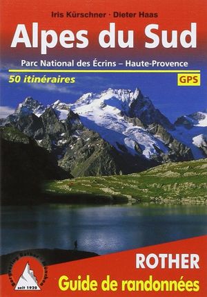 ALPES DU SUD - ECRINS - HAUTE-PROVENCE - QUEYRAS - UBAYE *