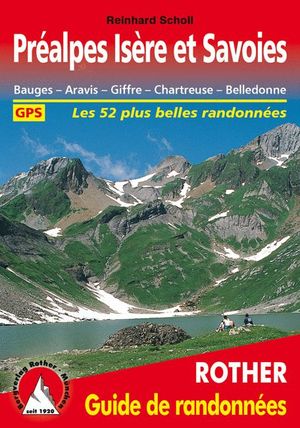 PRÉALPES ISÈRE ET SAVOIES. LES 52 PLUS BELLES RANDONNÉES *
