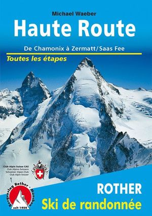 HAUTE ROUTE CHAMONIX - ZERMAT - SAAS FEE