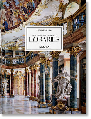 MASSIMO LISTRI. THE WORLD'S MOST BEAUTIFUL LIBRARIES *