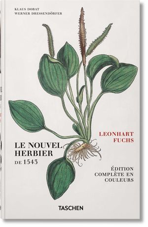 LEONHART FUCHS. LE NOUVEL HERBIER DE 1543 (FR) *