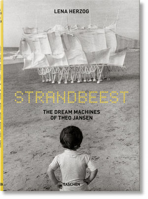 STRANDBEEST. THE DREAM MACHINES OF THEO JANSEN *