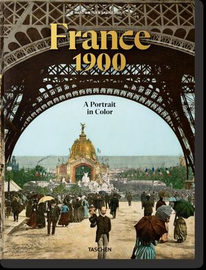 FRANCE 1900. A PORTRAIT IN COLOR *