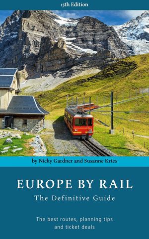 EUROPE BY RAIL: THE DEFINITIVE GUIDE *