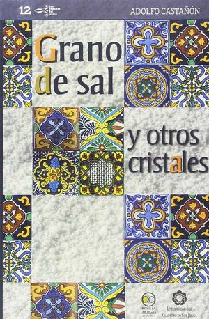 GRANO  DE SAL Y OTROS CRISTALES *