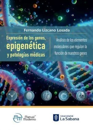EXPRESION DE LOS GENES, EPIGENETICA Y PATOLOGOIAS MEDICAS *