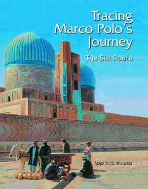 TRACING MARCO POLO'S JOURNEY *