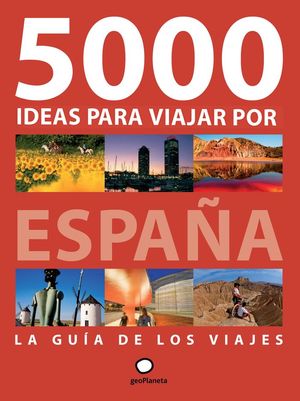 5000 IDEAS PARA VIAJAR POR ESPAÑA *