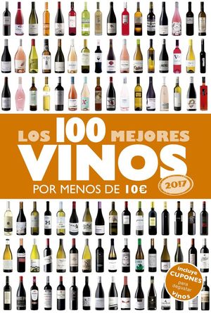 LOS 100 MEJORES VINOS POR MENOS DE 10 EUROS, 2017 *