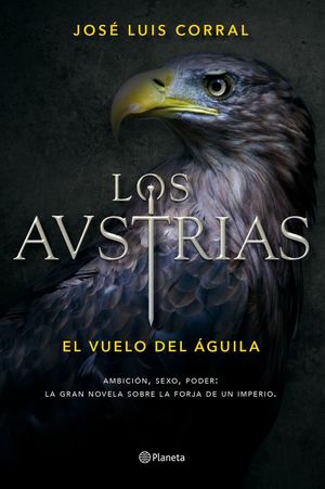 LOS AUSTRIAS. EL VUELO DEL AGUILA *